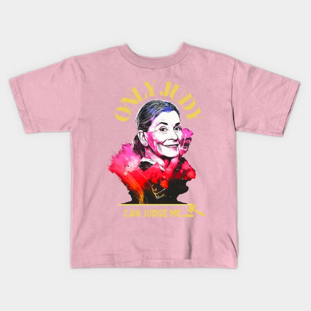 Only Judy Can Judge Me! -Best Gift For Judy Fans! Kids T-Shirt by RosieeArst